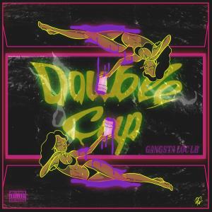 ดาวน์โหลดและฟังเพลง Double Cup (Explicit) พร้อมเนื้อเพลงจาก Gangsta Loc LB