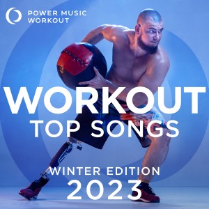 Power Music Workout的專輯Workout Top Songs 2023 - Winter Edition (Non-Stop Mix Ideal for Gym, Jogging, Running, Cardio, and Fitness)