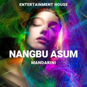 ดาวน์โหลดและฟังเพลง Nangbu Asum พร้อมเนื้อเพลงจาก Mandakini