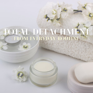 Album Total Detachment from Everyday Routine (Relaxation Music, Spa & Wellness) from Spa Relaxing New Age Project