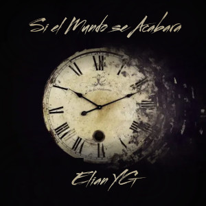 Listen to Si El Mundo Se Acabara (Explicit) song with lyrics from Elian YG