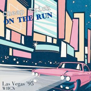 Cheap Trick的专辑On The Run (Live Las Vegas '95)