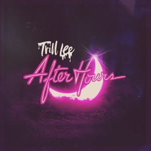 Album After Hours (Explicit) oleh Trill Lee
