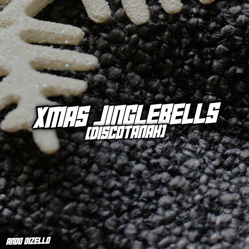 XMAS JINGLEBELLS (DiscoTanah)