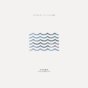 ดาวน์โหลดและฟังเพลง Drown (Live from Maida Vale) พร้อมเนื้อเพลงจาก Bring Me The Horizon