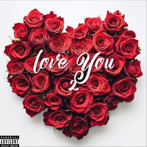 Ant200的專輯Love You 2 (Explicit)