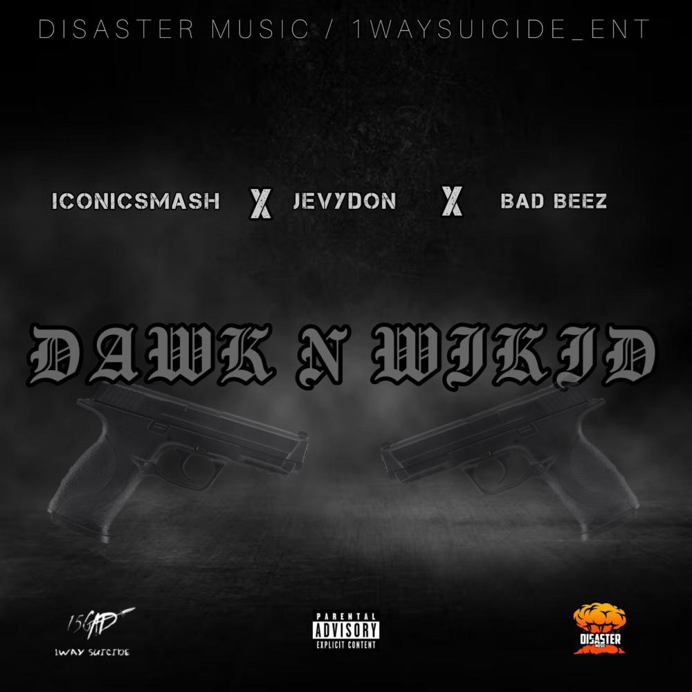 Dawk n wikid (feat. Jevydon, bad beez) (Explicit)