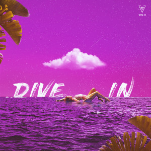 Listen to DIVE IN song with lyrics from VIN:O