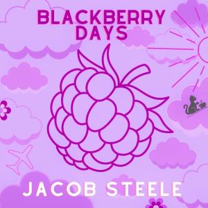 Jacob Steele的專輯Blackberry Days