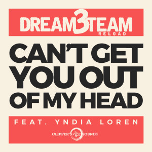 收聽Dream3Team Reload的Can't Get You Out of My Head歌詞歌曲