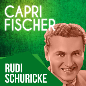 อัลบัม Capri Fischer ศิลปิน Rudi Schuricke