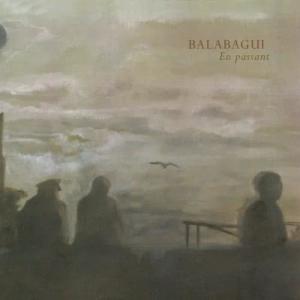 收聽Balabagui的Les Passants歌詞歌曲