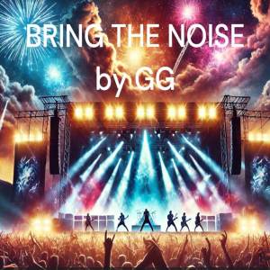 ดาวน์โหลดและฟังเพลง Bring the Noise พร้อมเนื้อเพลงจาก G G