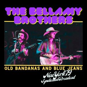 อัลบัม Old Bandanas And Blue Jeans (Live New York '79) ศิลปิน The Bellamy Brothers