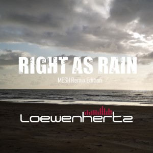 Listen to Right as Rain (Mesh Remix (Instrumental)) (Mesh Remix|Instrumental) song with lyrics from Loewenhertz