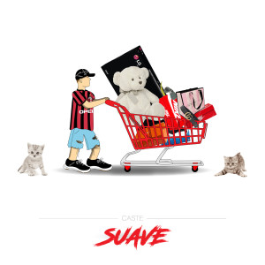 收聽Caste的Suave (Explicit)歌詞歌曲