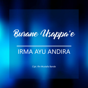 Listen to Burane Usappa'e song with lyrics from Irma Ayu Andira