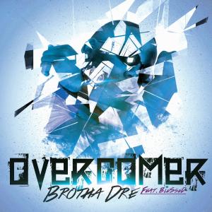 Overcomer (feat. BleSseD) dari Brotha Dre