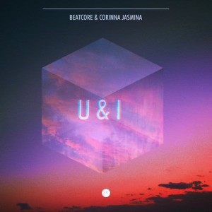 ดาวน์โหลดและฟังเพลง U & I พร้อมเนื้อเพลงจาก BEATCORE