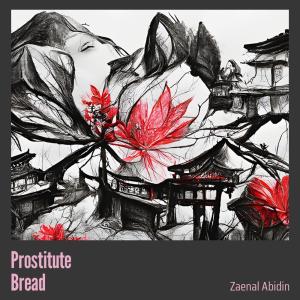收聽Zaenal Abidin的Prostitute Bread歌詞歌曲