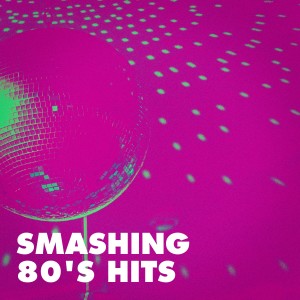 80s Hits的专辑Smashing 80's Hits