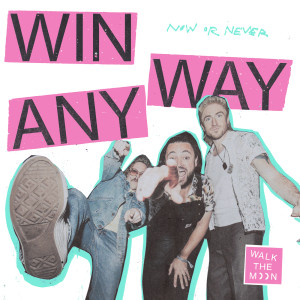 อัลบัม Win Anyway ศิลปิน Walk The Moon