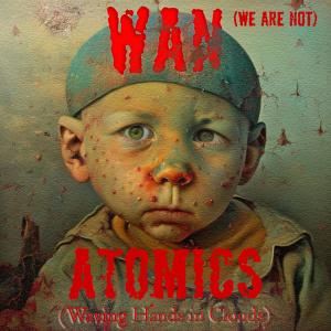 อัลบัม Atomics (Waving Hands in Clouds) ศิลปิน W.A.N.