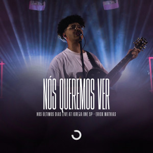 ดาวน์โหลดและฟังเพลง Nós Queremos Ver (Ah Se os Nossos Dias) พร้อมเนื้อเพลงจาก Erick Mathias