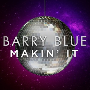 ดาวน์โหลดและฟังเพลง Makin' It พร้อมเนื้อเพลงจาก Barry Blue