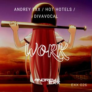 收聽Andrey Exx的Work (Extended Mix)歌詞歌曲