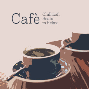 Deep Lo-fi Chill的專輯Cafè Chill Lofi Beats to Relax
