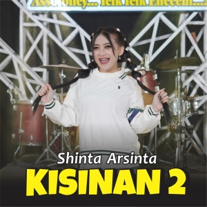 收聽Shinta Arsinta的Kisinan 2歌詞歌曲