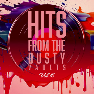 อัลบัม Hits from the Dusty Vaults, Vol. 16 ศิลปิน Various Artists