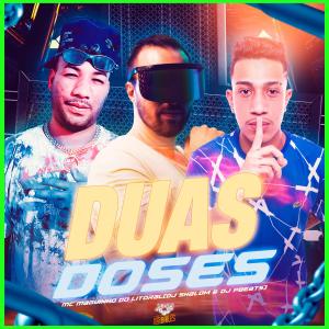Album Duas Doses (feat. DJ PBeats & MC Maguinho Do Litoral) (Explicit) oleh MC Maguinho do Litoral