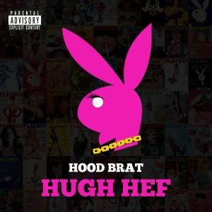 Hood Brat的專輯Hugh Hef (Explicit)