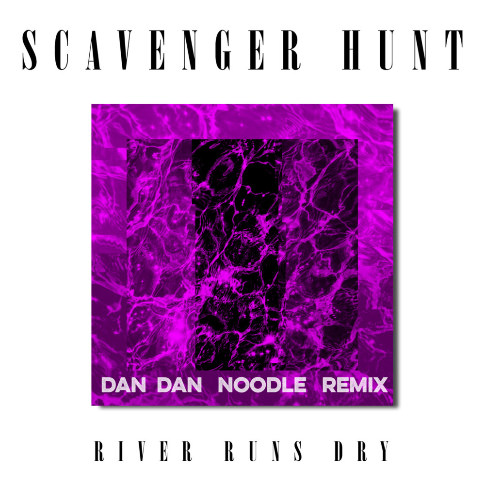 River Runs Dry (Dan Dan Noodle Remix)