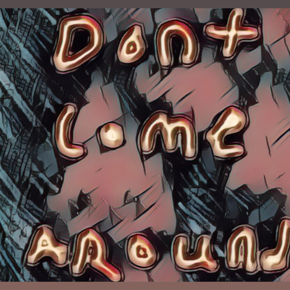 Dont Come Around (Explicit)