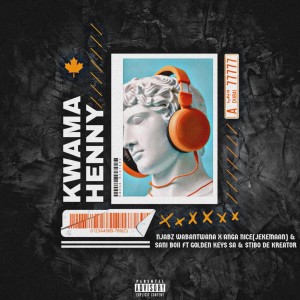ดาวน์โหลดและฟังเพลง Kwama Henny (Explicit) พร้อมเนื้อเพลงจาก Njabz wabantwana