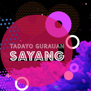 Listen to Tadayo Gurauan Sayang song with lyrics from Rayola