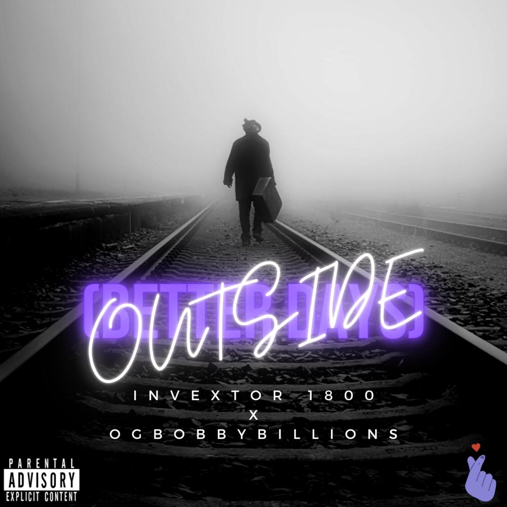 Outside(Better Days)(feat. OG Bobby Billions) (Explicit)