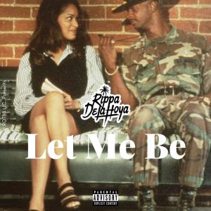 Rippa DelaHoya的專輯Let Me Be (Explicit)