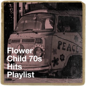 Flower Child 70S Hits Playlist