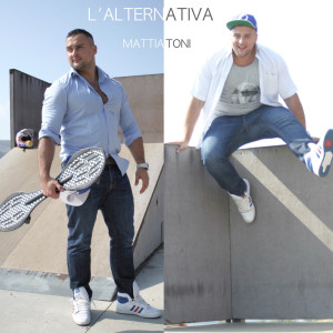 ดาวน์โหลดและฟังเพลง L'alternativa พร้อมเนื้อเพลงจาก Mattia Toni