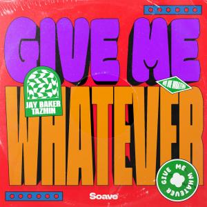收聽Jay Baker的Give Me Whatever歌詞歌曲