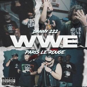 Danny 222的專輯WWE (feat. Paris Le Rouge) [Explicit]