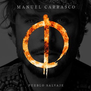 收聽Manuel Carrasco的Pueblo Salvaje歌詞歌曲