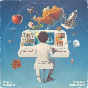 Marco Mengoni的專輯ManDarE TuTto All'aRIA