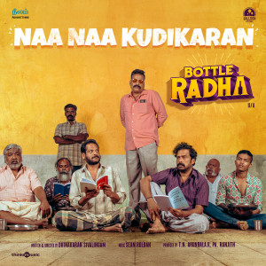 Naa Naa Kudikaran (From "Bottle Radha") dari Sean Roldan