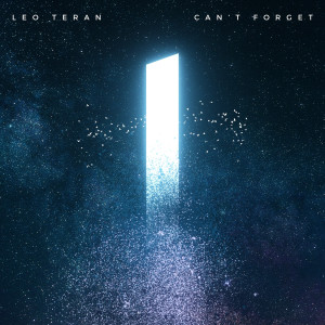 Listen to Can't Forget song with lyrics from Leo Teran