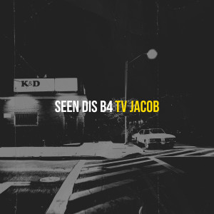 Listen to Seen Dis B4 (Explicit) song with lyrics from Tv Jacob